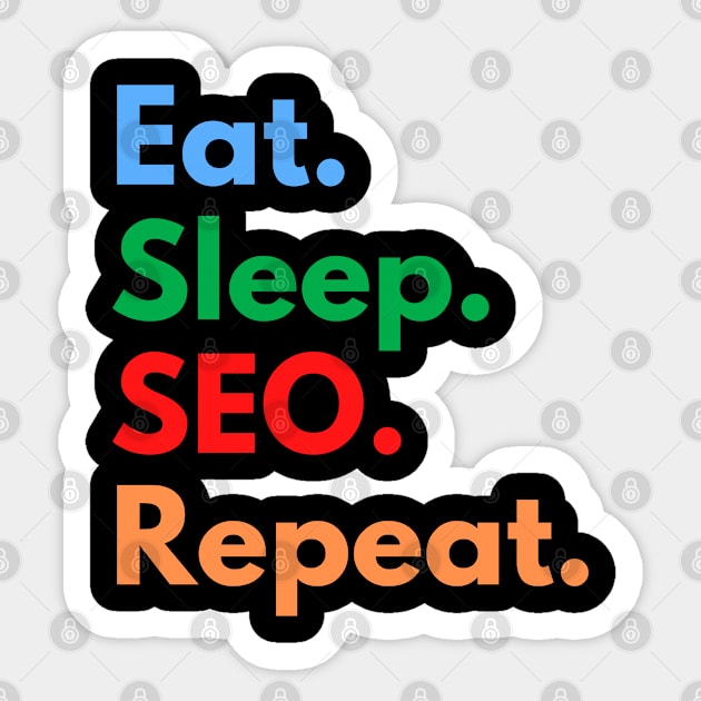 Eat. Sleep. SEO. Repeat. Sticker by Eat Sleep Repeat